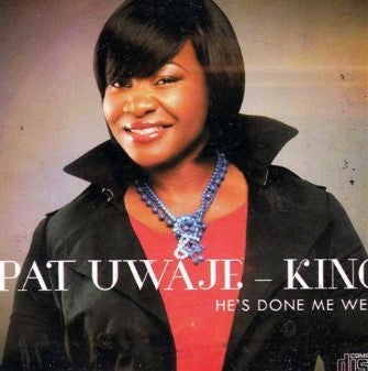 Pat Uwaje King He Has Done Me Well CD