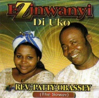 Patty Obassey Ezi Nwanyi Di Uko CD