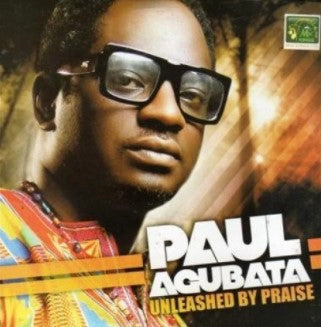 Paul Agubata Unleashed By Praise CD