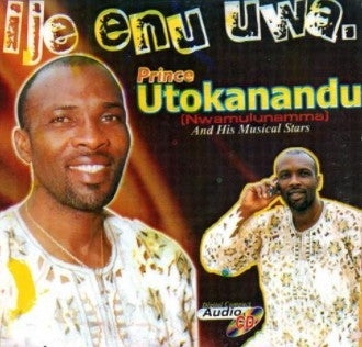 Prince Utokanandu Ije Enu Uwa CD