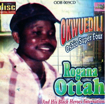 Rogana Ottah Okwuedili CD