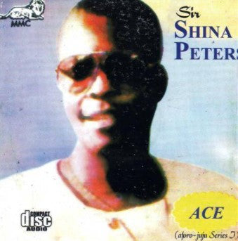 Shina Peters Ace Afro Juju Series 1 CD