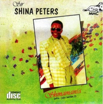 Shina Peters Shinamania CD