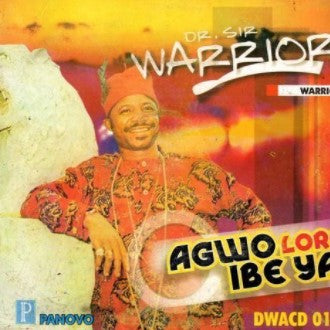 Sir Warrior Oriental Agwo Loro Ibeya CD