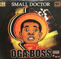Small Doctor Oga Boss CD