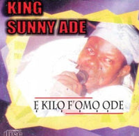 Sunny Ade E Kilo F Omo Ode CD