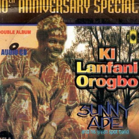 Sunny Ade Ki Lanfani Orogbo CD