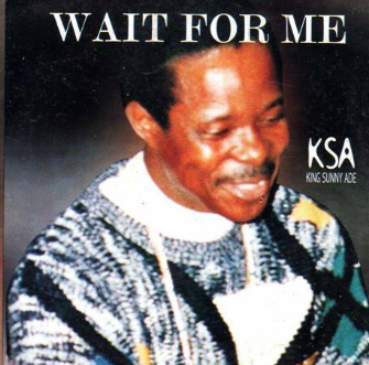 Sunny Ade Wait For Me CD