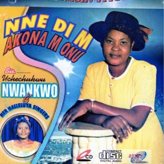 Uche Nwankwo Nne Dim Akonam CD