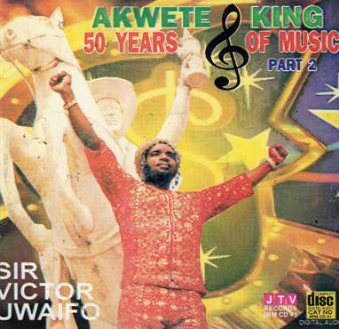 Victor Uwaifo Akwete King 50 Years CD