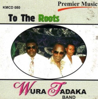 Wura Fadaka Band To The Roots CD