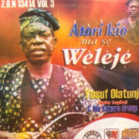 Yusufu Olatunji Atori Kio Ma Se Weleje CD