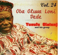 Yusufu Olatunji Oba Oluwa Loni Dede CD