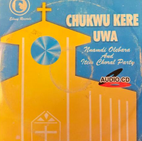 Nnamdi Olebara Chukwu Kere Uwa CD
